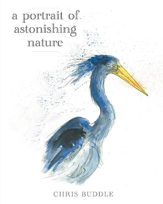 A Portrait of Astonishing Nature by Chris Buddle